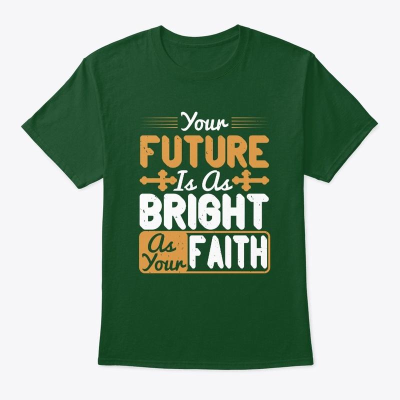 Your Future is as Bright as Your Faith