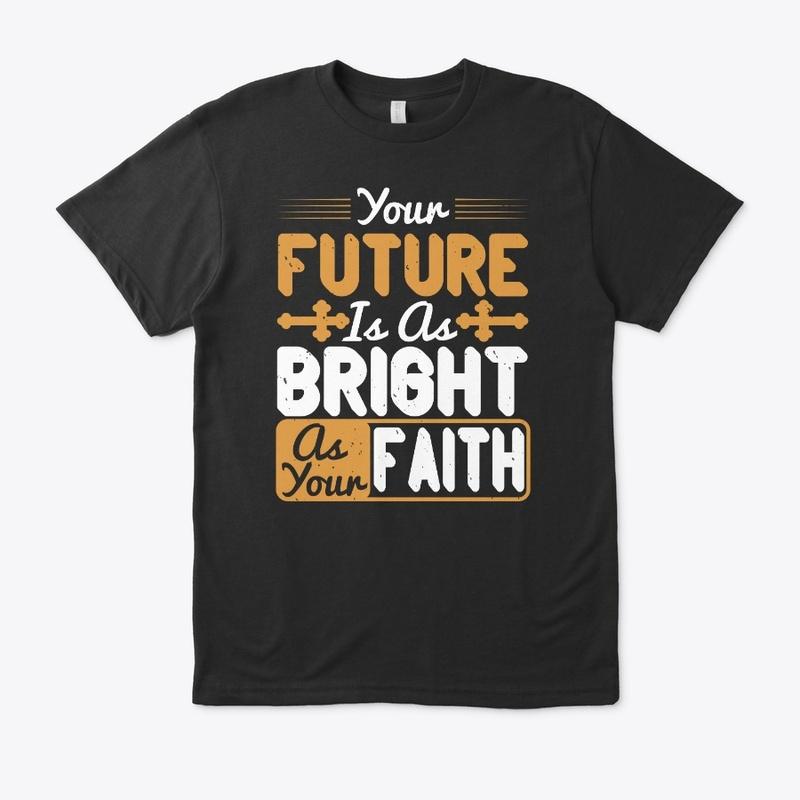 Your Future is as Bright as Your Faith