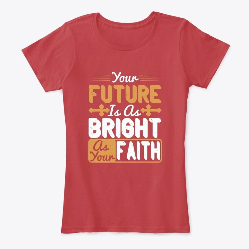 Your Future is as Bright as Your Faith