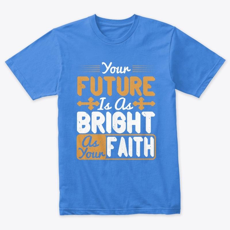 Your Future is as Bright as Your Faith