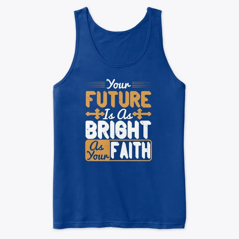 Your Future is as Bright as Your Faith