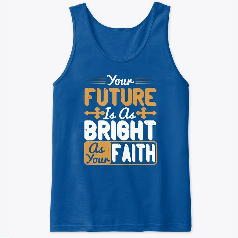 Your Future is as Bright as Your Faith