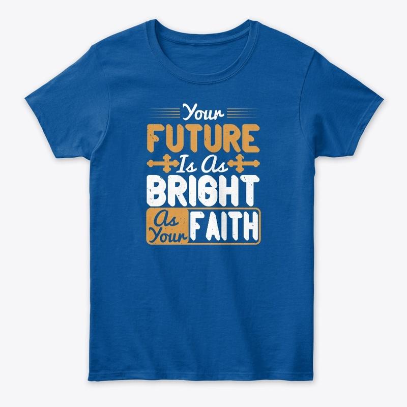 Your Future is as Bright as Your Faith