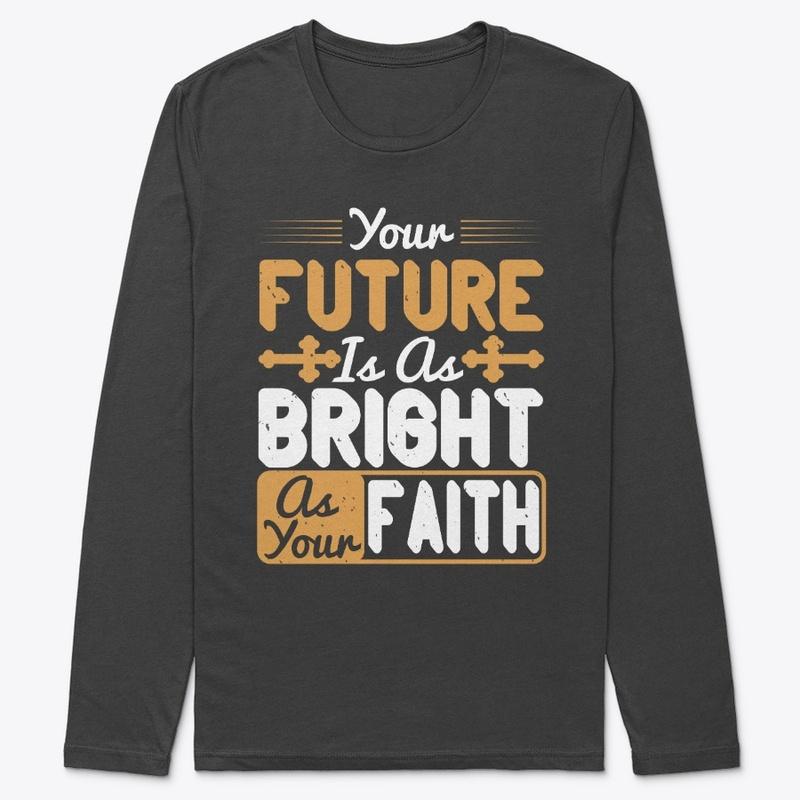 Your Future is as Bright as Your Faith