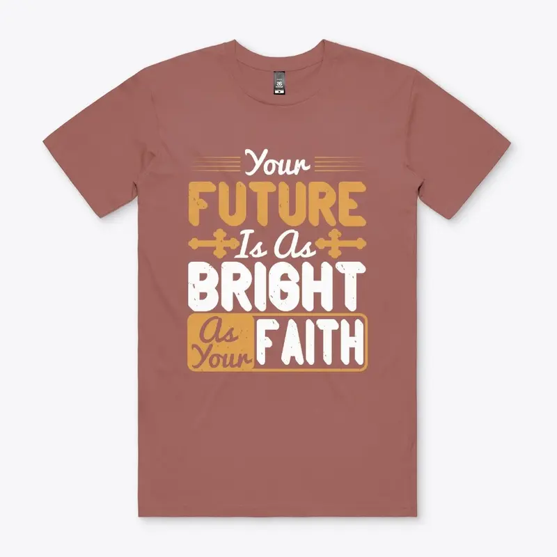 Your Future is as Bright as Your Faith