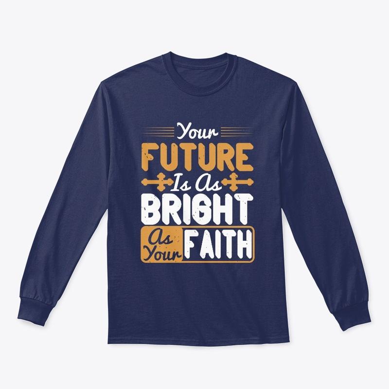 Your Future is as Bright as Your Faith