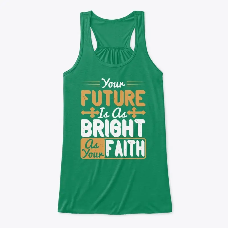 Your Future is as Bright as Your Faith