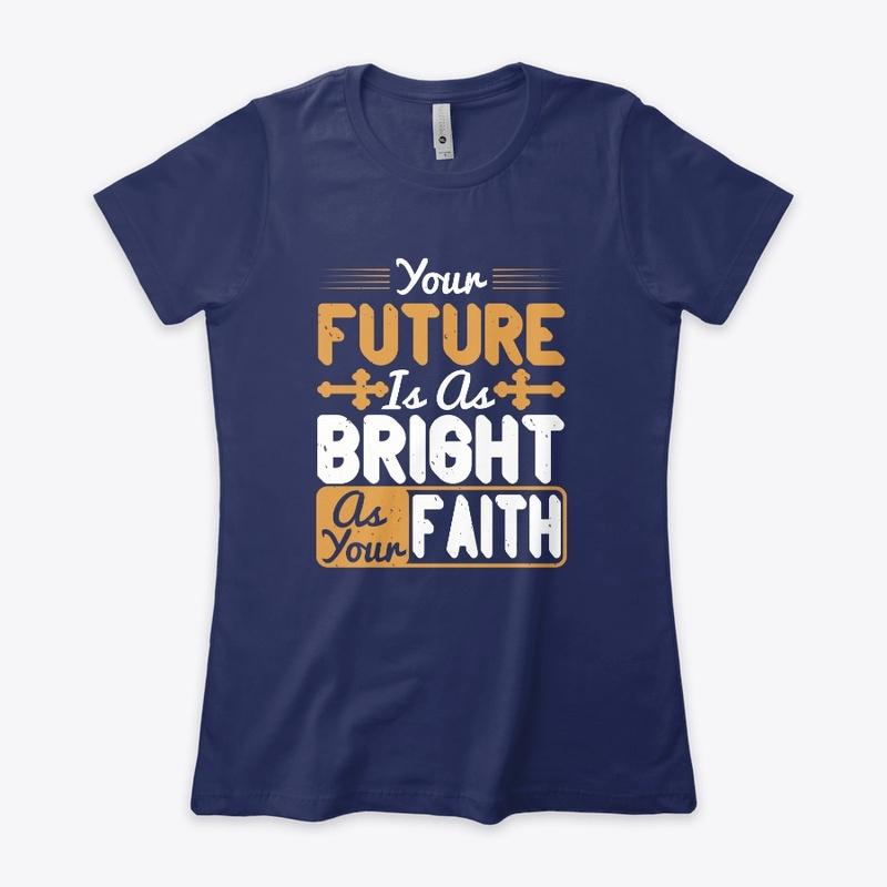 Your Future is as Bright as Your Faith